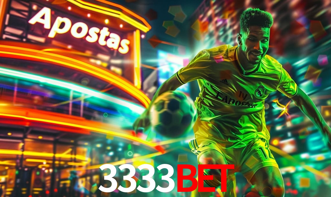 Apostas Esportivas na 3333bet: Um Guia Completo